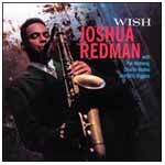 JOSHUA REDMAN / ジョシュア・レッドマン / WISH