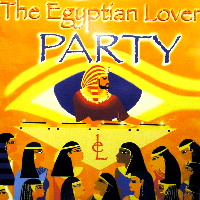 EGYPTIAN LOVER / PARTY