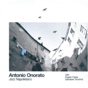 ANTONIO ONORATO / アントニオ・オノラート / Jazz Napoletano