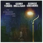 MEL TORME/GERRY MULLIGAN/GEORGE SHEARING / メル・トーメ/ジェリー・マリガン/ジョージ・シアリング / CLASSIC CONCERT LIVE