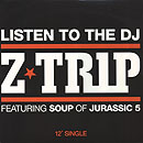 Z-TRIP / ジー・トリップ / LISTEN TO THE DJ