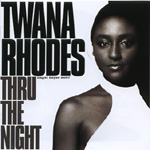 TWANA RHODES / トゥワナ・ローゼス / THURU NIGHT