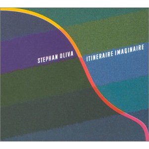STEPHAN OLIVA / ステファン・オリヴァ / Itineraire Imaginaire