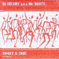 MR.BEATS aka DJ CELORY / ミスタービーツ DJセロリ  / SWEET & CHIC