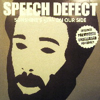 SPEECH DEFECT / SUNSHIN'S STILL ON OUR SIDE