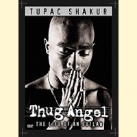 2PAC / トゥーパック / THUG ANGEL-THE LIFE OF AN OUTLAW-