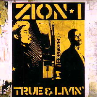 ZION I / ザイオン・アイ / TRUE & LIVIN'