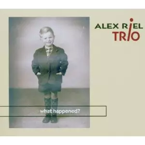 ALEX RIEL / アレックス・リール / WHAT HAPPENED?