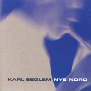 KARL SEGLEM / カール・セグレム / Nye Nord