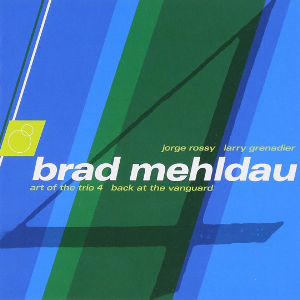 BRAD MEHLDAU / ブラッド・メルドー / Art Of Trio 4: Back At The Vanguard