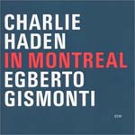CHARLIE HADEN / チャーリー・ヘイデン / IN MONTREAL