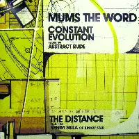 MUMS THE WORD / CONSTANT EVOLUTION