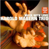 HAROLD MABERN / ハロルド・メイバーン / MAYA WITH LOVE / マヤ・ウィズ・ラブ