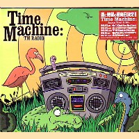 TIME MACHINE / タイム・マシーン / TIME MACHINE