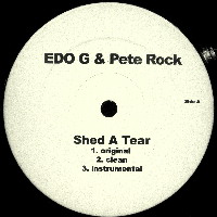 ED O.G. & PETE ROCK / SHED A TEAR