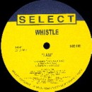 WHISTLE / I AM