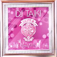 DJ TAIKI / SUPER R&B MIX VOL.1