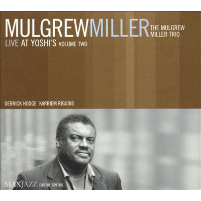 MULGREW MILLER / マルグリュー・ミラー / Live At Yoshi's Volume Two