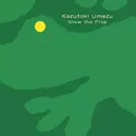 KAZUTOKI UMEZU / 梅津和時 / SHOW FROG / ショウ・ザ・フロッグ
