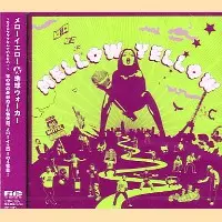 MELLOW YELLOW / 地球ウォ-カ-