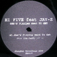 HI FIVE FT.JAY-Z / SHE'S PLAYING HARD TO GET REMIX