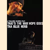 THAT'S THE WAY HOPE GOES/THA BLUE HERB｜HIPHOP/R&B｜ディスク