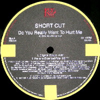 SHORT CUT / DO YOU REALLY WANT TO HURT ME