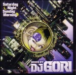 DJ GORI / SATURDAY NIGHT SUNDAY MORNING