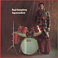 PAUL HUMPHREY / ポール・ハンフリー / SUPERMELLOW / スーパーメロウ