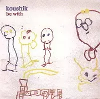 KOUSHIK / BE WITH