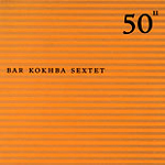 BAR KOKHBA SEXTET / バー・コクバ・セクステット / 50TH BIRTHDAY CELEBRATION VOL.11