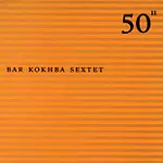 BAR KOKHBA SEXTET / バー・コクバ・セクステット / 50TH BIRTHDAY CELEBRATION VOL.11