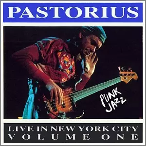 LIVE IN NEW YORK CITY, VOL.1: PUNK JAZZ/JACO PASTORIUS/ジャコ