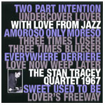 STAN TRACEY / スタン・トレイシー / WITH LOVE FROM JAZZ