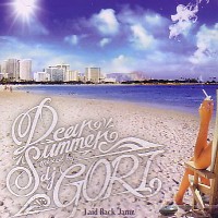 DJ GORI / DEAR SUMMER-LAID BACK JAMZ-