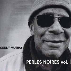 SUNNY MURRAY / サニー・マレイ / Perles Noires Vol. 1