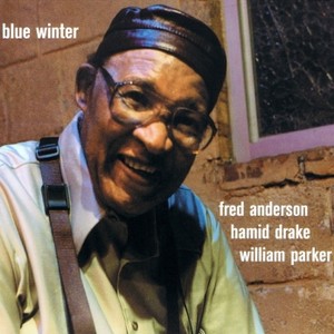 FRED ANDERSON / フレッド・アンダーソン / Blue Winter (2CD)