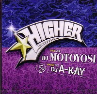 DJ MOTOYOSI & DJ A-KAY / HIGHER