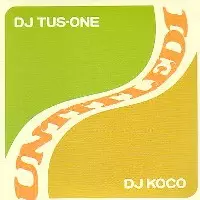 DJ TUS-ONE & DJ KOCO / UNTITLED VOL.1