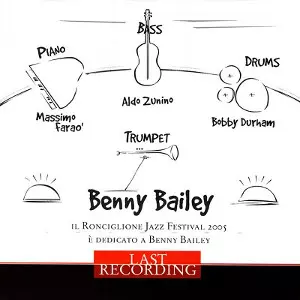 BENNY BAILEY / ベニー・ベイリー / Last Recording