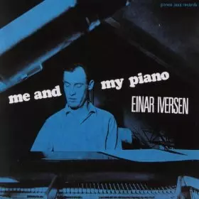 EINAR IVERSEN / エイナー・イヴェルセン / Me And My Piano