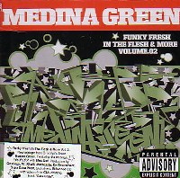 MEDINA GREEN / FUNKY FRESH IN THE FLESH & MORE VOLUME.02