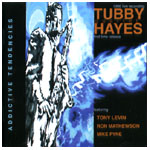 TUBBY HAYES / タビー・ヘイズ / ADDICTIVE TENDENCIES