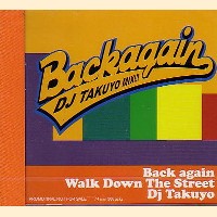 DJ TAKUYO / BACK　AGAIN  -WALK DOWN THE STREET-