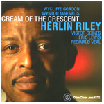 HERLIN RILEY / ハーリン・ライリー / CREAM OF THE CRESCEN