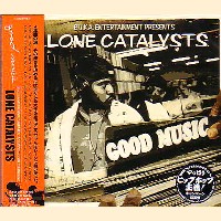 LONE CATALYSTS / GOOD MUSIC