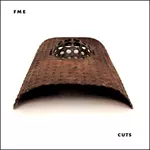 FME (KEN VANDERMARK/PAAL NILSSEN-LOVE/NATE MCBRIDE) / CUTS