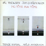 PAL THOWSEN / ポール・トーセン / NO TIME FOR TIME