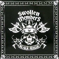 SWOLLEN MEMBERS / スウォールン・メンバーズ / BLACK MAGIC