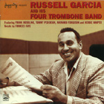 RUSSELL GARCIA / ラッセル・ガルシア / AND HIS TROMBONE BAND
